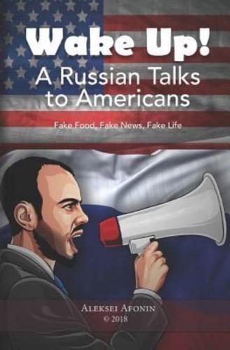 Wake Up! A Russian Talks to Americans