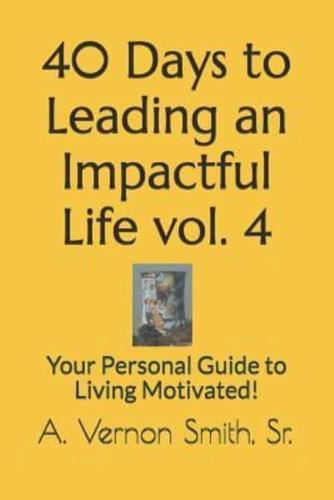 40 Days to Leading an Impactful Life Vol. 4