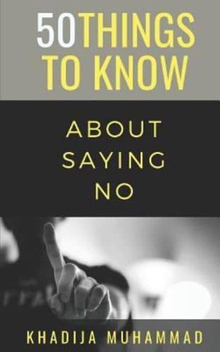 50 Things to Know About Saying No