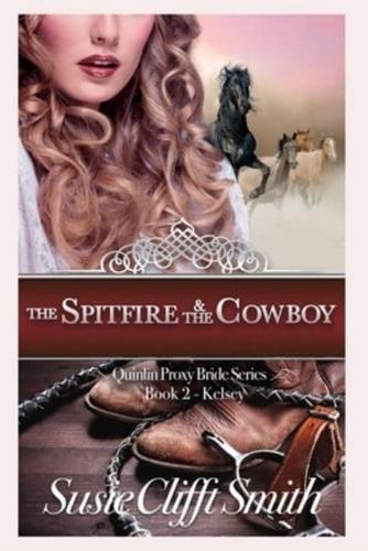 The Spitfire and the Cowboy: Quinlin Proxy Brides, Book 2 ~ Kelsey