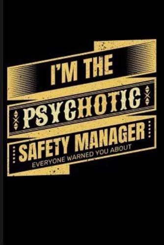 I'm the Psychotic Safety Manager Everyone Warned You About