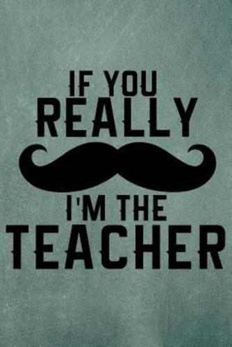 A Teachers' Journal - If You Really (Mustache) I'm the Teacher