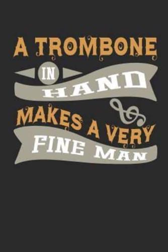 A Trombone in Hand Makes a Very Fine Man