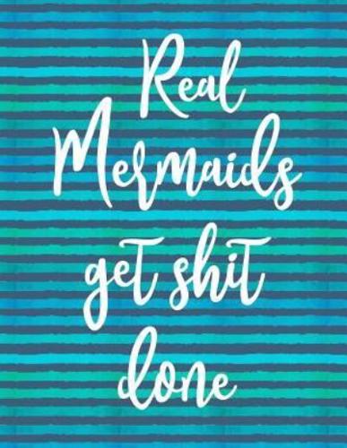 Real Mermaids Get Shit Done