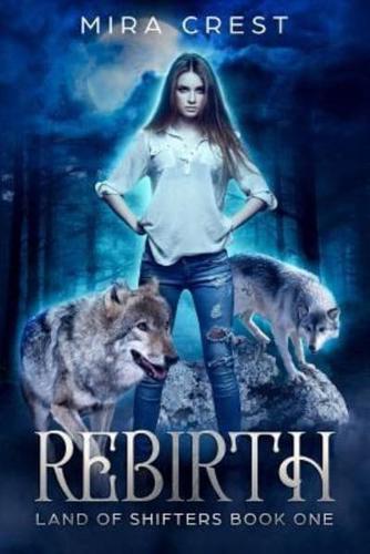 Rebirth (Land of Shifters Book One)