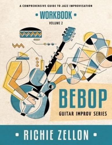Bebop Guitar Improv Series VOL 2- Workbook