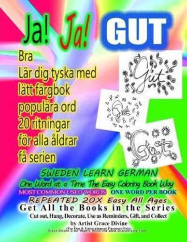 Ja Ja GUT BRA SWEDEN LEARN GERMAN One Word at a Time the Easy Coloring Book Way MOST COMMON USED WORDS ONE WORD PER BOOK REPEATED 20X EASY ALL AGES