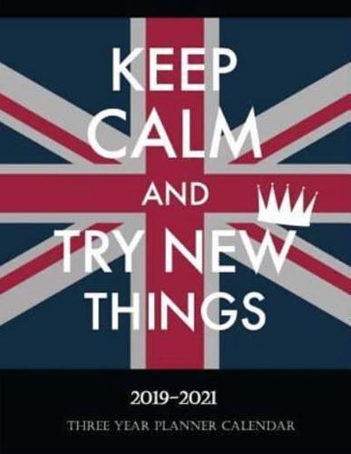 Keep Calm and Try New Things Three Year Planner Calendar 2019-2021