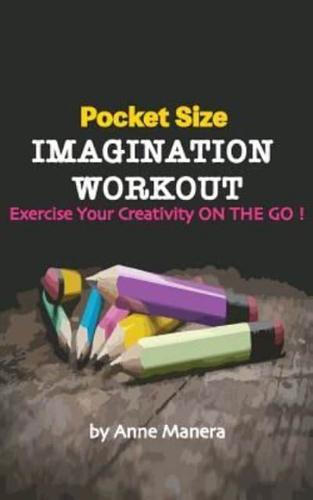 Pocket Size Imagination Workout Exercise Your Creativity on the Go!