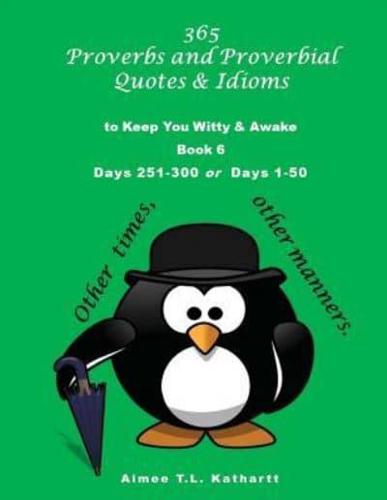 365 Proverbs and Proverbial Quotes & Idioms