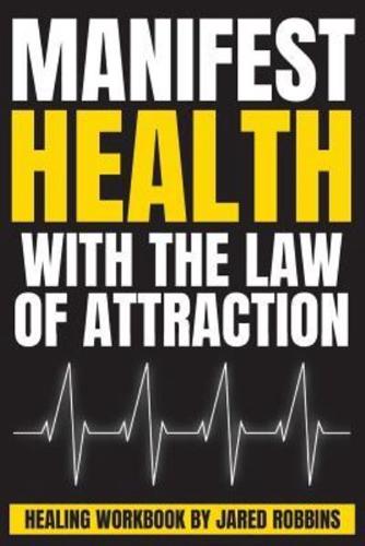 Manifest Health With The Law of Attraction
