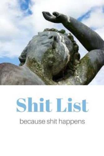 Shit List Because Shit Happens
