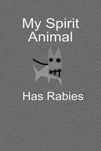 My Spirit Animal Has Rabies