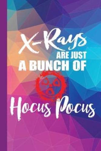 X-Rays Are Just Bunch of Hocus Pocus