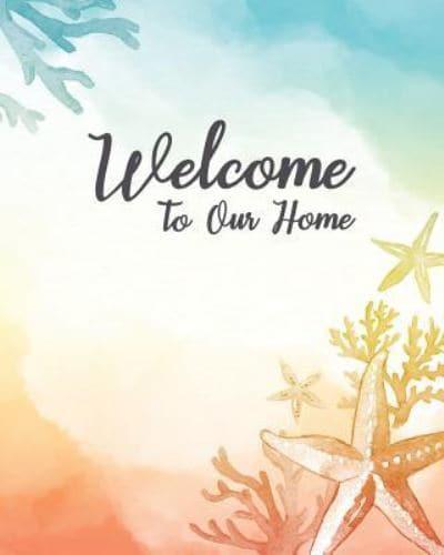 Welcome To Our Home