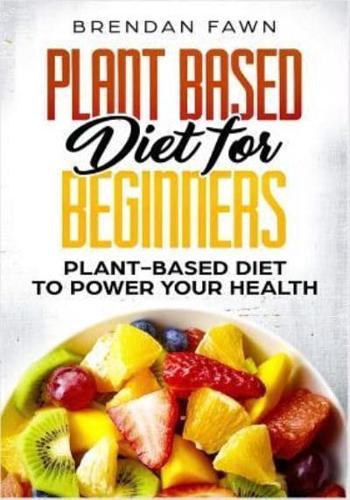 Plant Based Diet for Beginners