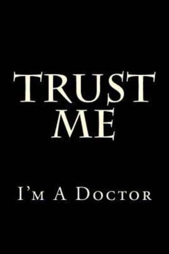 Trust Me I'm a Doctor