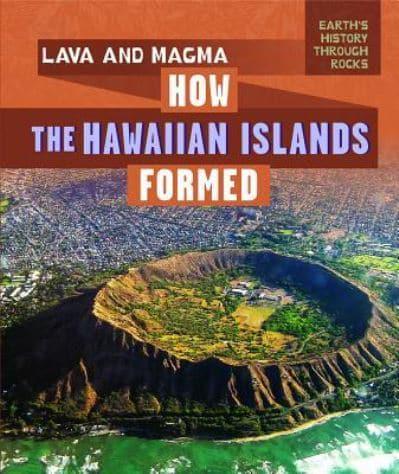 Lava and Magma: How the Hawaiian Islands Formed