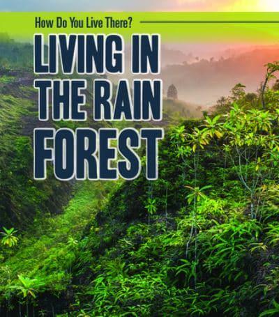 Living in the Rain Forest