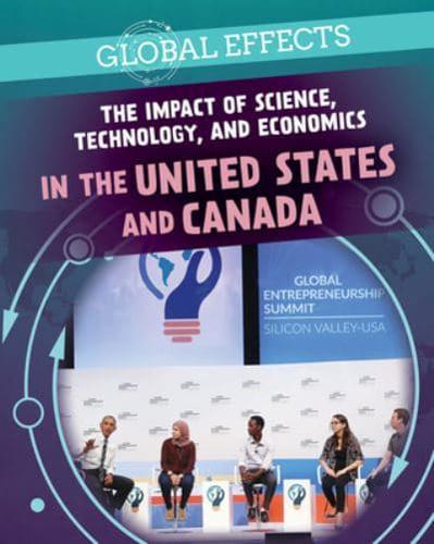 The Impact of Science, Technology, and Economics in the United States and Canada