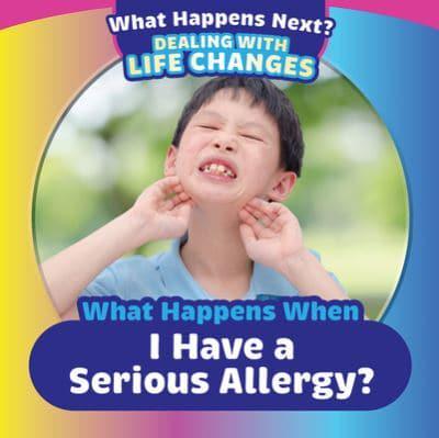When Happens When I Have a Serious Allergy?