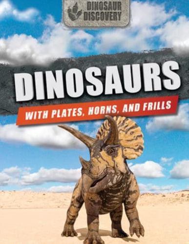 Dinosaurs With Plates, Horns, and Frills