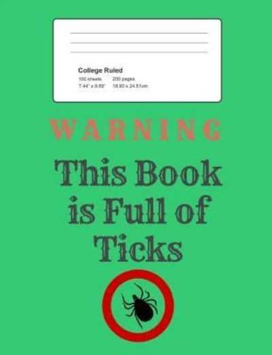 Warning - This Book Is Full of Ticks!