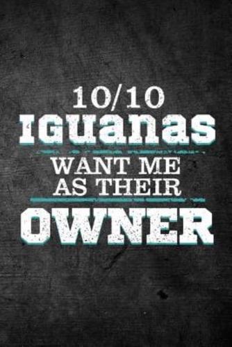 10/10 Iguanas Want Me as Their Owner