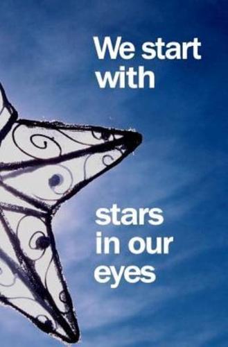 We Start With Stars in Our Eyes