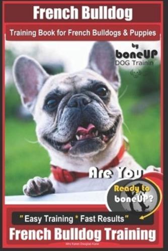 French Bulldog Training Book for French Bulldogs & Puppies By BoneUP DOG Trainin
