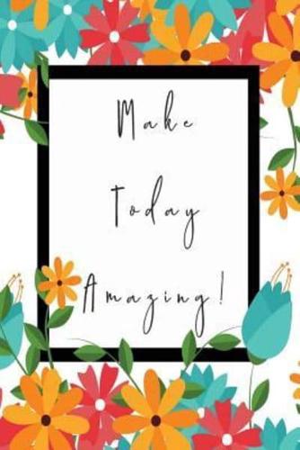 Make Today Amazing