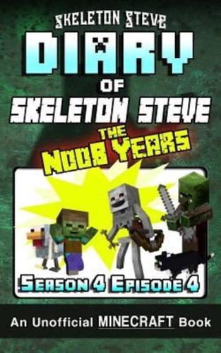 Diary of Minecraft Skeleton Steve the Noob Years - Season 4 Episode 4 (Book 22)