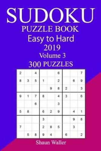 300 Easy to Hard Sudoku Puzzle Book 2019