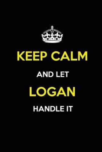 Keep Calm and Let Logan Handle It