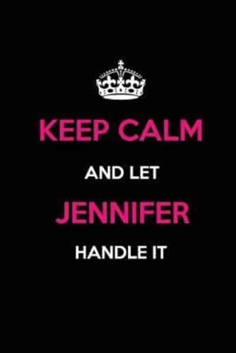 Keep Calm and Let Jennifer Handle It