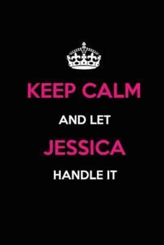 Keep Calm and Let Jessica Handle It