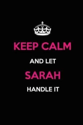 Keep Calm and Let Sarah Handle It