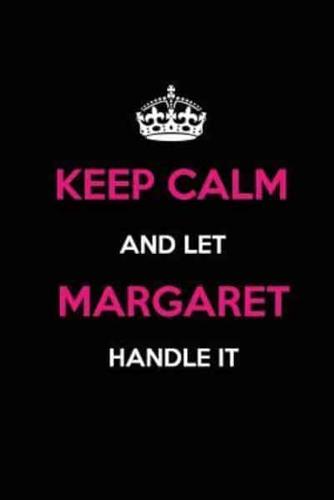 Keep Calm and Let Margaret Handle It