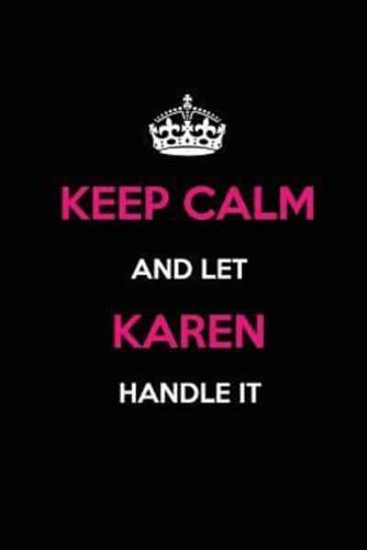 Keep Calm and Let Karen Handle It