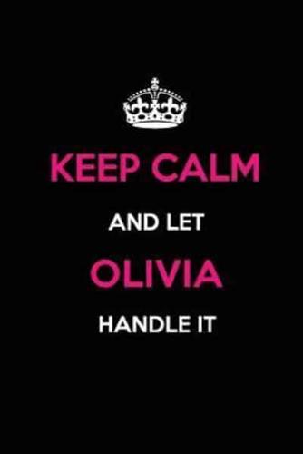 Keep Calm and Let Olivia Handle It