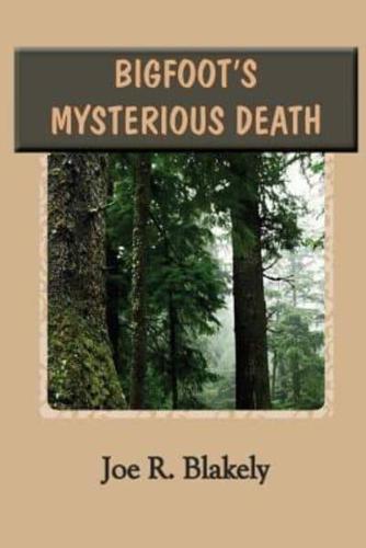 Bigfoot's Mysterious Death