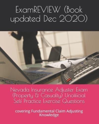 Nevada Insurance Adjuster Exam (Property & Casualty) Unofficial Self Practice Exercise Questions