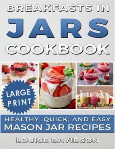 Breakfasts in Jars Cookbook ***Large Print Edition***