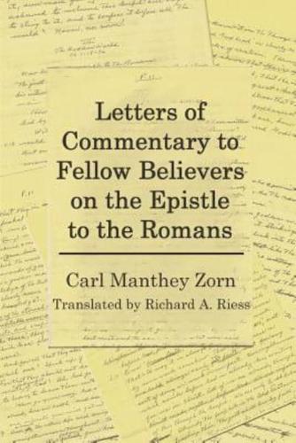 Letters of Commentary to Fellow Believers on the Epistle to the Romans