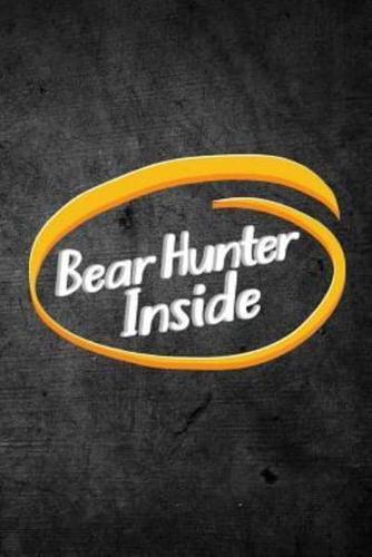 Bear Hunter Inside