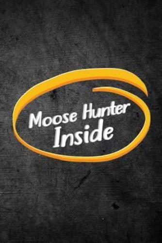 Moose Hunter Inside