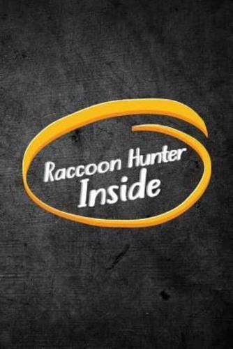 Raccoon Hunter Inside