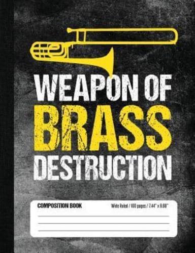 Weapon of Brass Destruction Composition Book Wide Ruled 100 Pages (7.44 X 9.69)