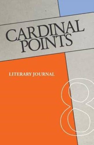 Cardinal Points Literary Journal Volume Eight