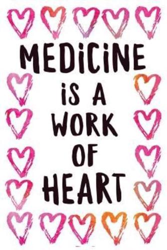 Medicine Is a Work of Heart